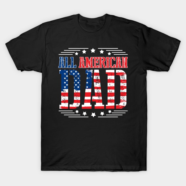 All american dad papa father daddy fourth of july sweat T-Shirt by klausgaiser